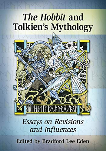 Eden, Bradford Lee Hobbit And Tolkien's Mythology, Essays On Revisions And Influences