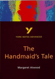 York Notes on Margaret Atwood's "Handmaid's Tale" (York Notes Advanced)