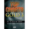 Top Charts Gold 3 (mit 2 CDs): Eine weitere geniale Sammlung der 40 besten Popsongs der letzten Jahre. (Top Charts Gold / Die 40 besten Songs für Klavier, Keyboard, Gitarre und Gesang)
