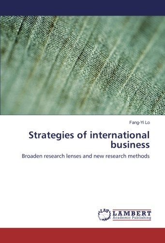 Strategies of international business: Broaden research lenses and new research methods