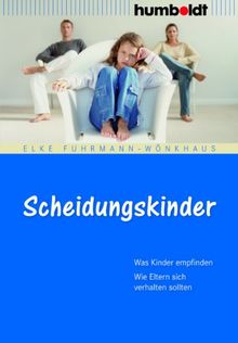 Scheidungskinder: Was Kinder empfinden. Wie Eltern sich verhalten sollten