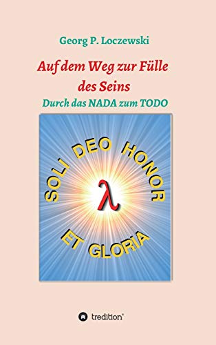 Auf dem Weg zur Fülle des Seins: Durch das NADA zum TODO