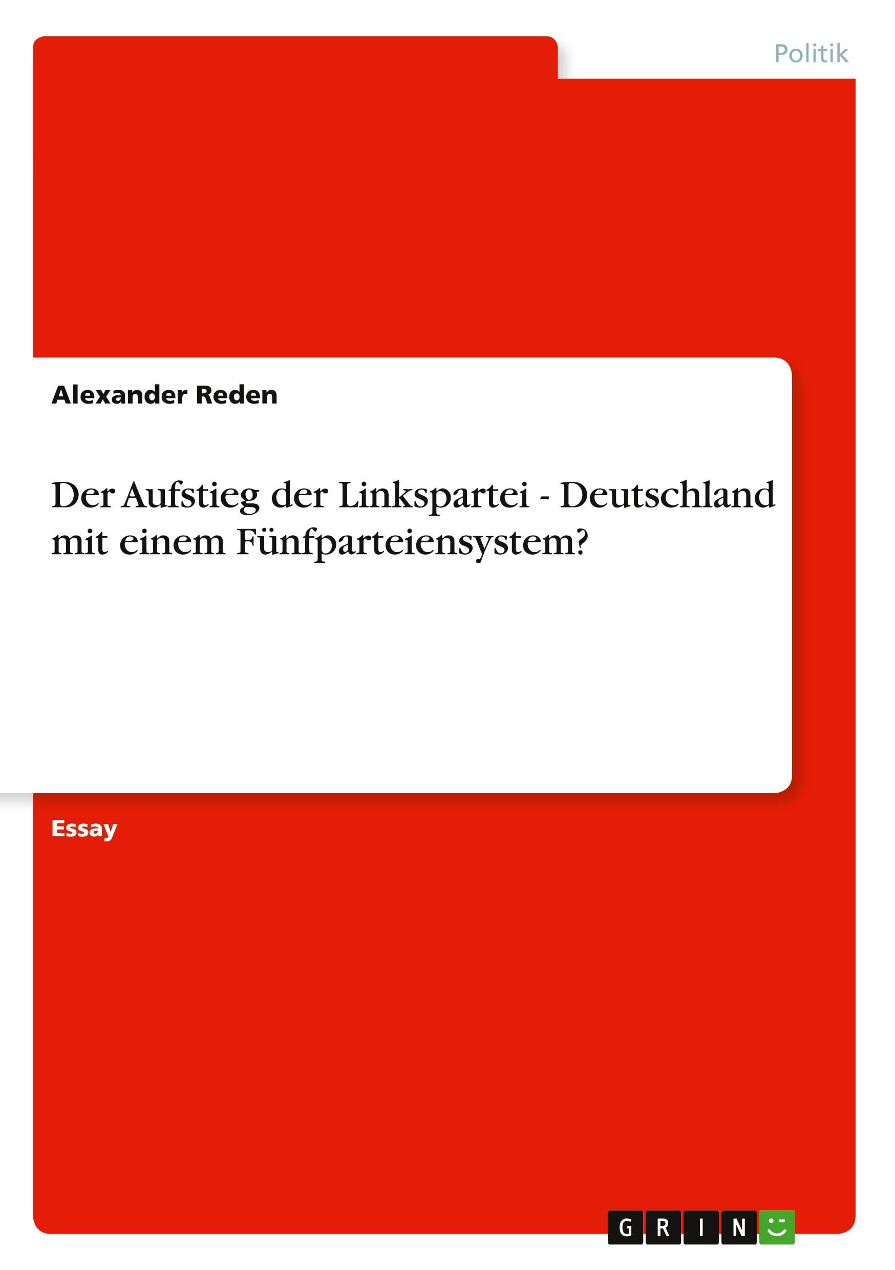 Der Aufstieg der Linkspartei - Deutschland mit einem Fünfparteiensystem?