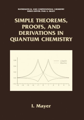 Simple Theorems, Proofs, and Derivations in Quantum Chemistry (Mathematical and Computational Chemistry)
