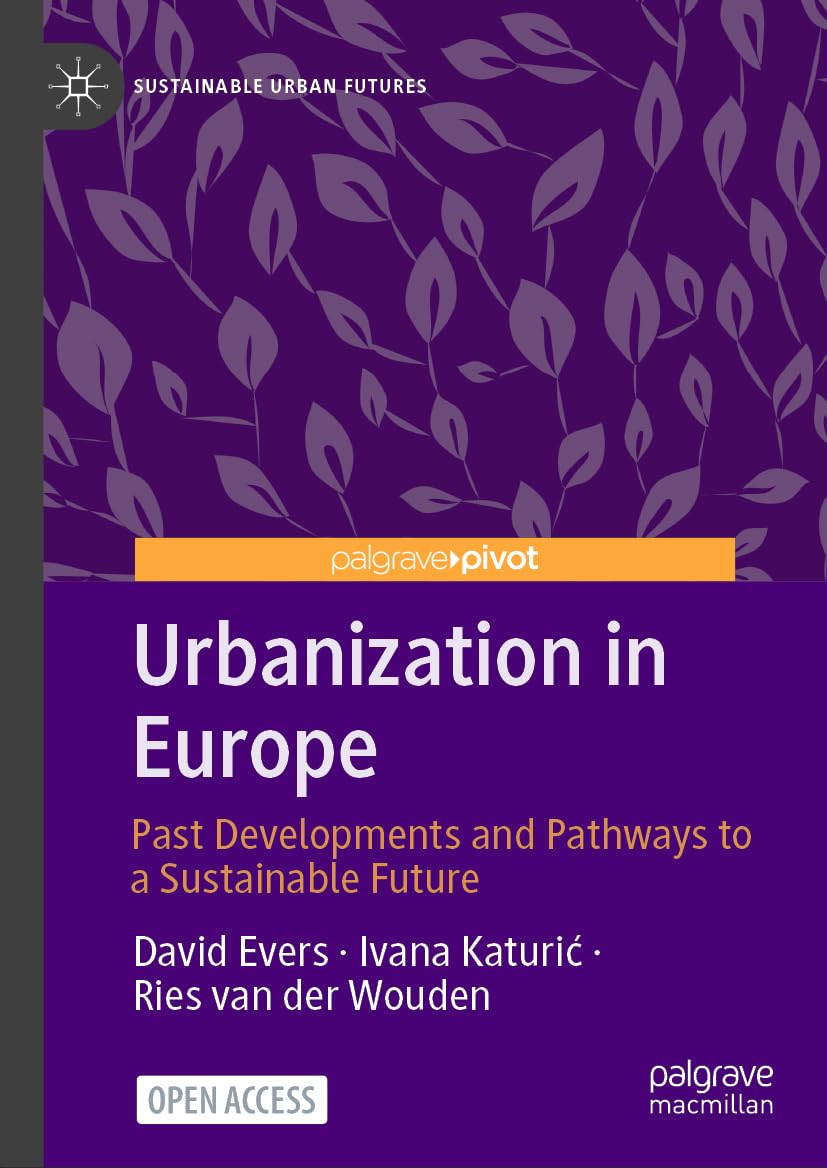 Urbanization in Europe: Past Developments and Pathways to a Sustainable Future (Sustainable Urban Futures)