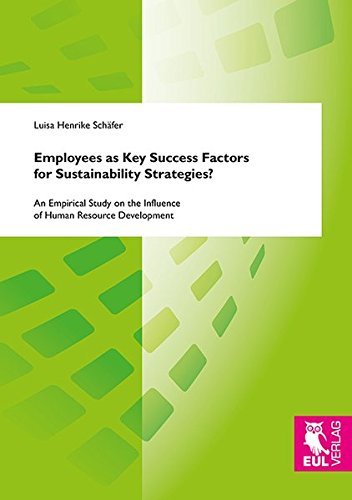 Employees as Key Success Factors for Sustainability Strategies?: An Empirical Study on the Influence of Human Resource Development