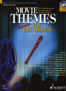 Movie Themes for Soprano Recorder: 12 unvergessliche Melodien aus den größten Filmen aller Zeiten. Sopran-Blockflöte. Ausgabe mit CD.: 12 Memorable ... of All Time (Schott Master Play-Along Series)