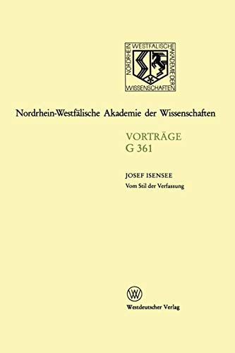 Vom Stil der Verfassung: Eine typologische Studie zu Sprache, Thematik und Sinn des Verfassungsgesetzes (Rheinisch-Westfälische Akademie der Wissenschaften, G 361)