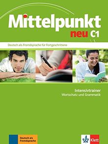 Mittelpunkt neu C1: Intensivtrainer. Wortschatz und Grammatik