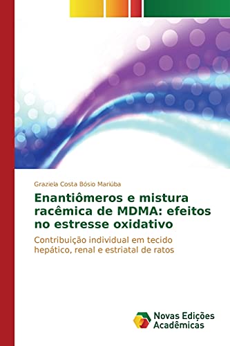 Enantiômeros e mistura racêmica de MDMA: efeitos no estresse oxidativo: Contribuição individual em tecido hepático, renal e estriatal de ratos