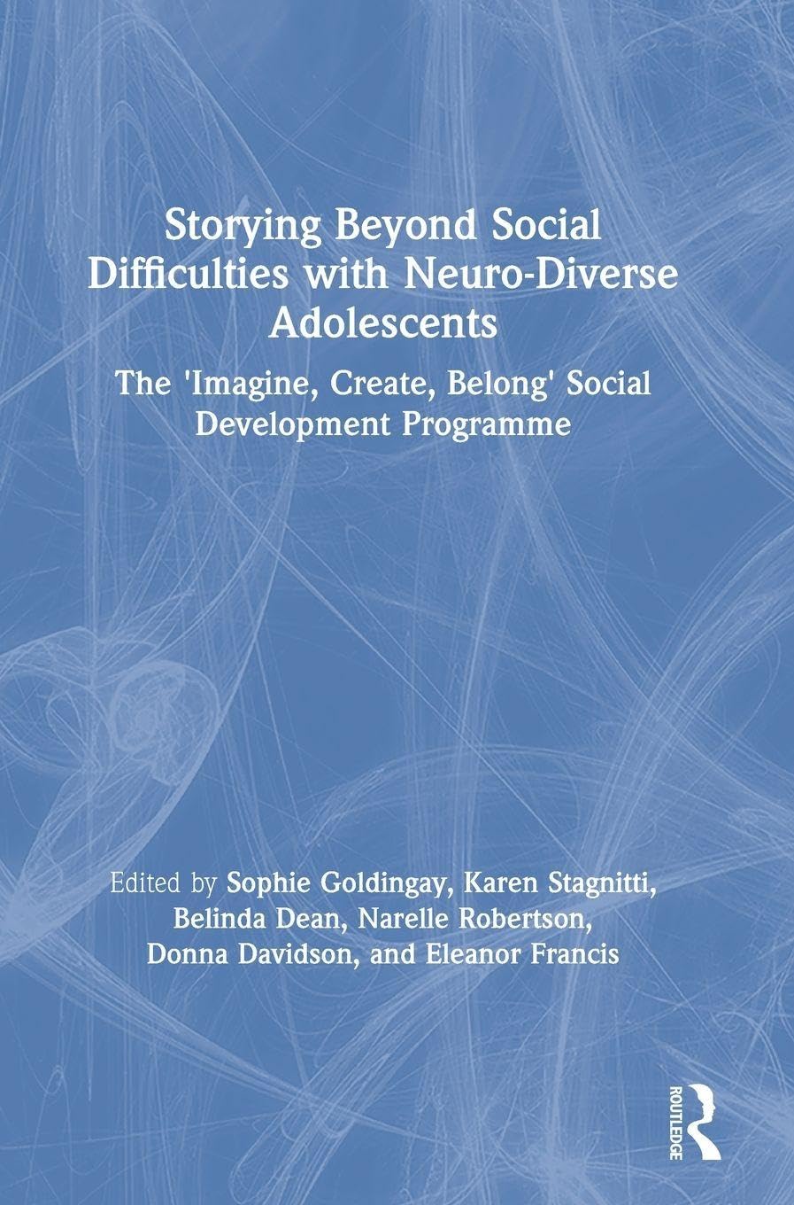 Storying Beyond Social Difficulties with Neuro-Diverse Adolescents: The Imagine, Create, Belong Social Development Programme