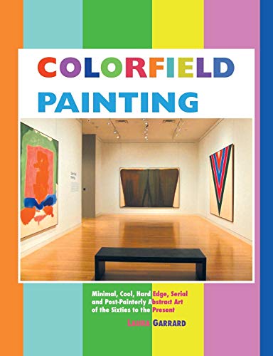 Laura Garrard Colorfield Painting, Minimal, Cool, Hard Edge, Serial And Post-Painterly Abstract Art Of The Sixties To The Present (Painters)