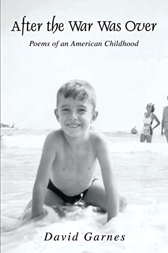 After the War Was Over: Poems of an American Childhood