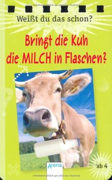 Weißt du das schon? - Bringt die Kuh die Milch in Flaschen?: QuizDetektiv - Grundschulwissen