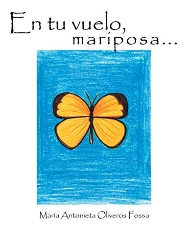 En tu vuelo, mariposa. . .