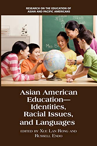 Asian American Education: Identities, Racial Issues, and Languages (Research on the Education of Asian Pacific Americans)