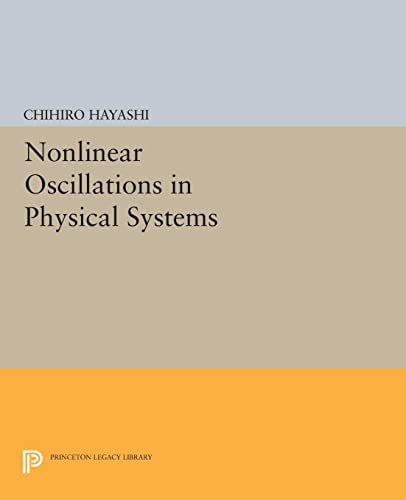 Nonlinear Oscillations in Physical Systems (Princeton Legacy Library)