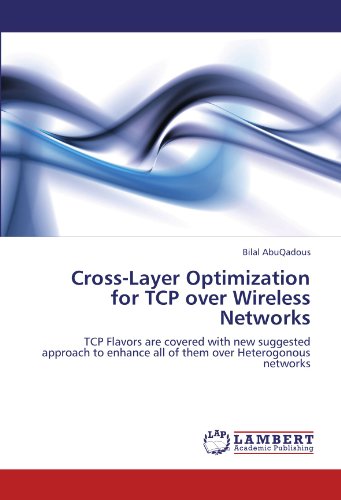 Cross-Layer Optimization for TCP over Wireless Networks: TCP Flavors are covered with new suggested approach to enhance all of them over Heterogonous networks