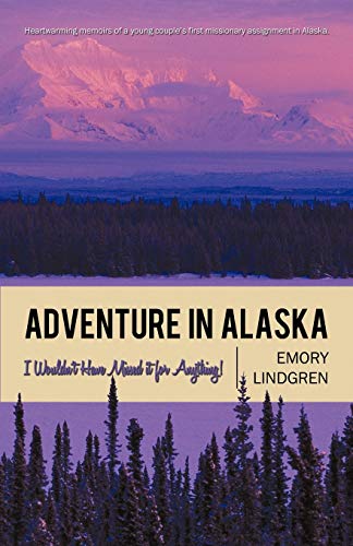 Adventure in Alaska: I Wouldn't Have Missed it for Anything!