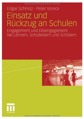 Einsatz Und Rückzug An Schulen: Engagement und Disengagement bei Lehrern, Schulleitern und Schülern (German Edition)