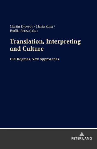 Translation, Interpreting and Culture: Old Dogmas, New Approaches