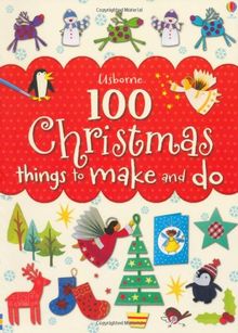 100 Christmas Things to Make and Do