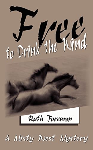 Free to Drink the Wind: A Misty West Mystery