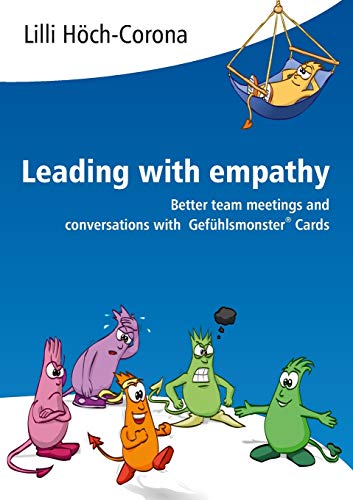 Lilli Höch-Corona Leading With Empathy, Better Team Meetings And Conversations With Gefühlsmonster® Cards