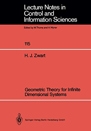 Geometric Theory for Infinite Dimensional Systems (Lecture Notes in Control and Information Sciences, 115, Band 115)