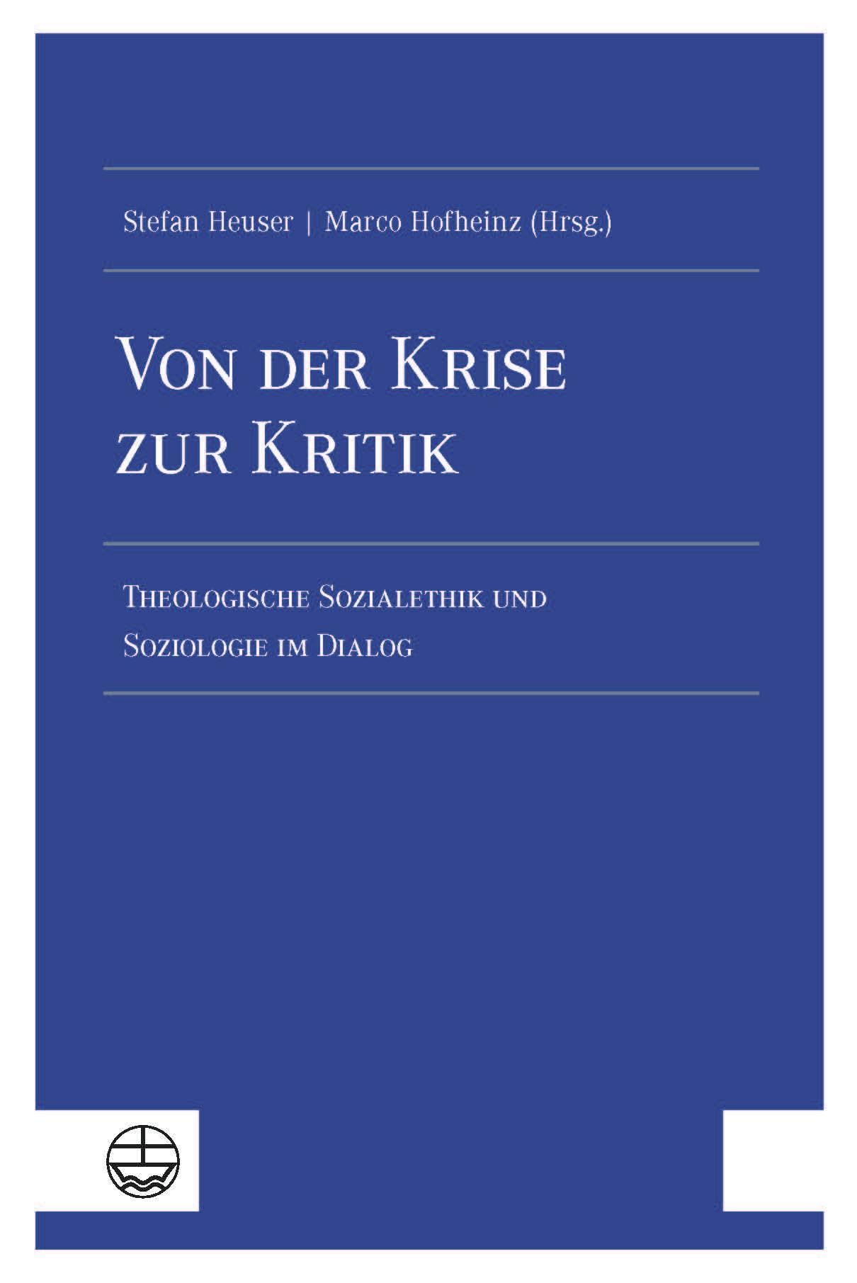 Von der Krise zur Kritik: Theologische Sozialethik und Soziologie im Dialog