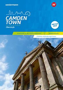 Camden Town Oberstufe - Ausgabe für die Sekundarstufe II: Arbeitsheft zu den Pflichtmaterialien Abitur 2025 Erhöhtes Anforderungsniveau: Ausgabe für die Sekundarstufe 2