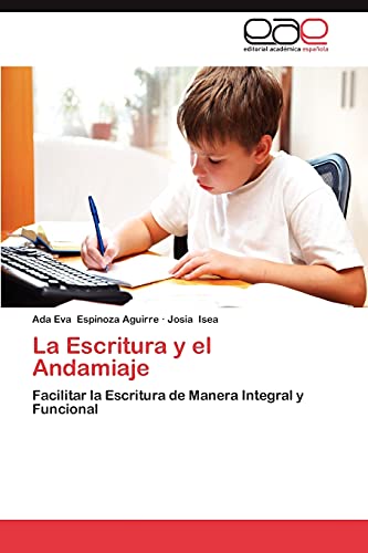La Escritura y el Andamiaje: Facilitar la Escritura de Manera Integral y Funcional