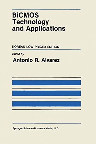 BiCmos Technology and Applications (The Springer International Series in Engineering and Computer Science, 76, Band 76)