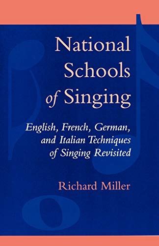 National Schools of Singing: English, French, German, and Italian Techniques of Singing Revisited: English, French, German, and Italian Techniques of Singing Revisited (Revised)