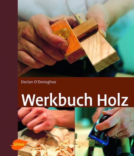 O'Donoghue, Declan: Werkbuch Holz