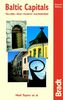 Bradt Baltic Capitals: Tallinn, Riga, Vilnius, Kaliningrad (Bradt Travel Guide Baltic Cities)