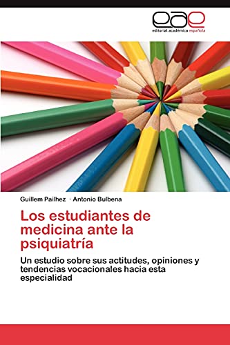 Los estudiantes de medicina ante la psiquiatría: Un estudio sobre sus actitudes, opiniones y tendencias vocacionales hacia esta especialidad