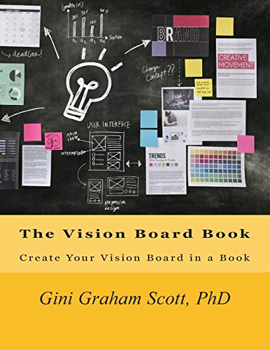 Scott, Gini Graham The Vision Board Book, Create Your Vision Board In A Book