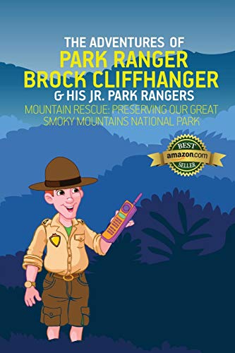 The Adventures of Park Ranger Brock Cliffhanger & His Jr. Park Rangers: Mountain Rescue: Preserving Our Great Smoky Mountains National Park