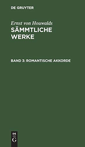 Romantische Akkorde (Ernst von Houwalds: Sämmtliche Werke)