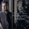 Bright Spots - Klavierwerke solo von Akses, Baran, Saygun & Schubert