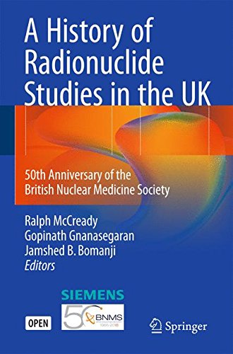 A History of Radionuclide Studies in the UK: 50th Anniversary of the British Nuclear Medicine Society