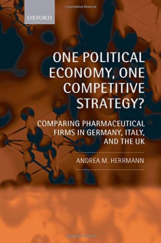 One Political Economy, One Competitive Strategy?: Comparing Pharmaceutical Firms in Germany, Italy, and the UK