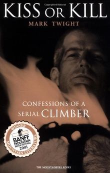 Kiss or Kill: Confessions of a Serial Climber