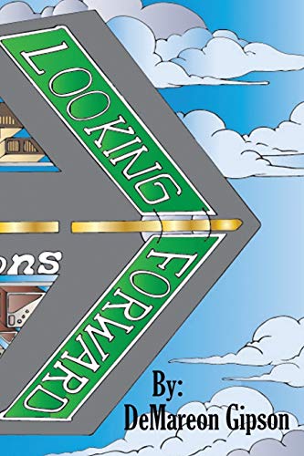 Looking Forward: A Collection of Perceptions by DeMareon Gipson