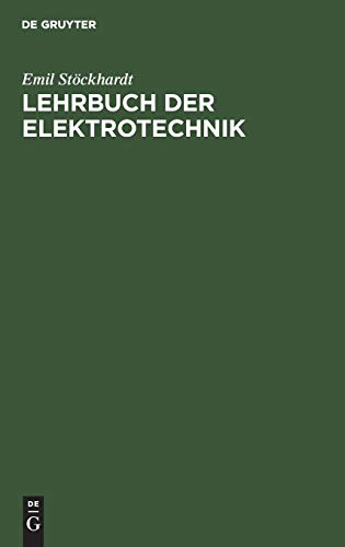 Lehrbuch der Elektrotechnik: Zum Gebrauch beim Unterricht und zum Selbststudium