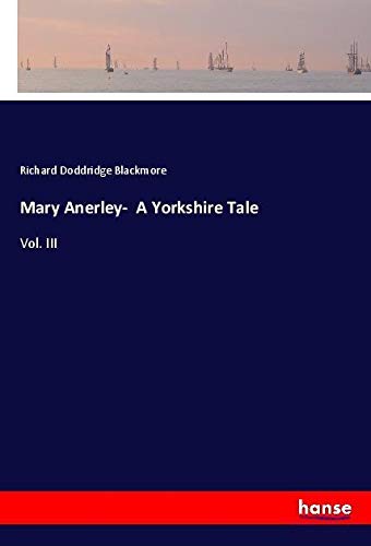 Mary Anerley- A Yorkshire Tale: Vol. III