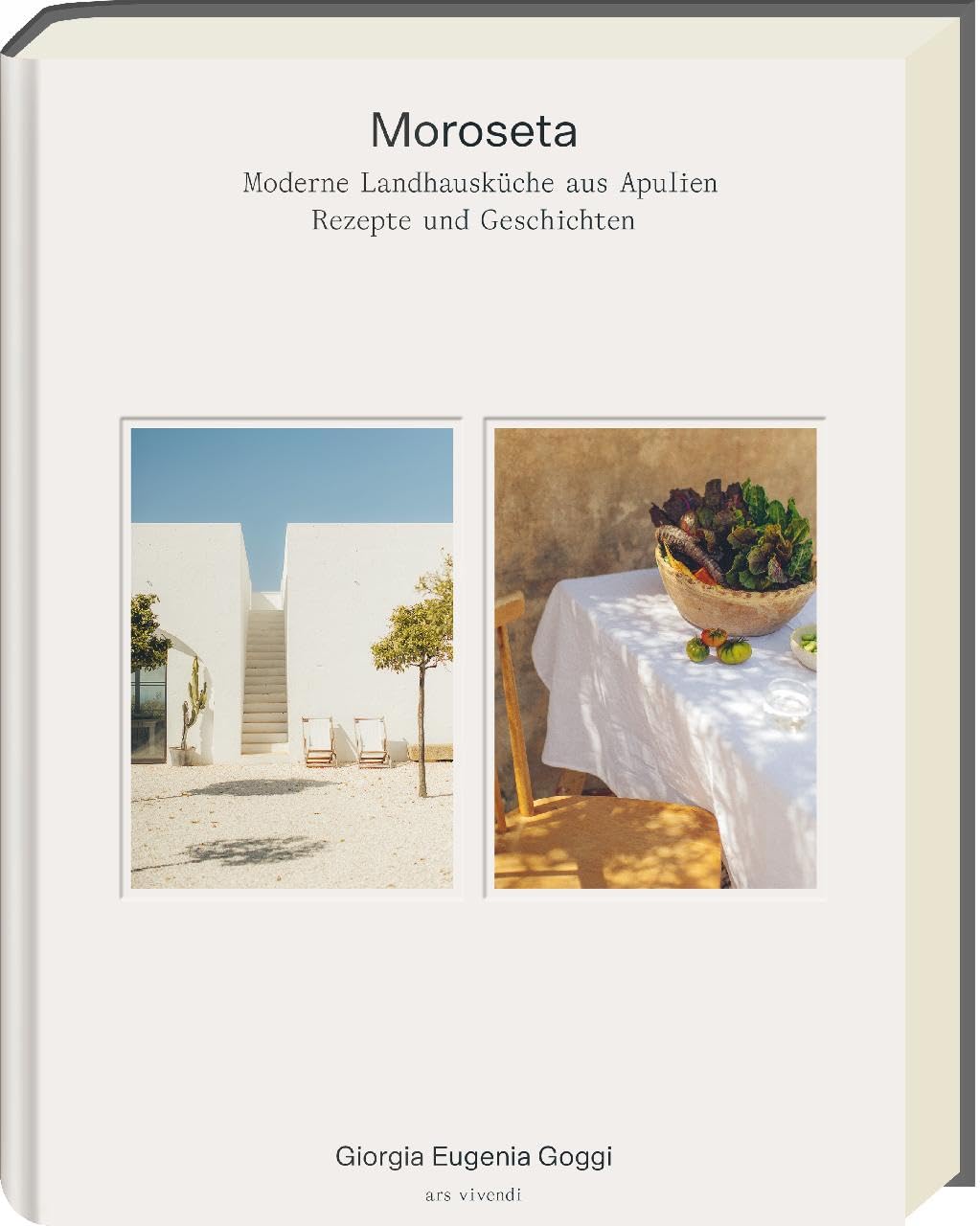 Moroseta – Saisonale italienische Küche aus Apulien, modern interpretiert: Rezepte nach Jahreszeiten mit traditionellen Zutaten & kreativen Kombinationen