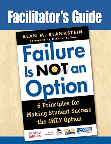 Facilitator's Guide to Failure Is Not an Option®: 6 Principles for Making Student Success the ONLY Option