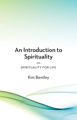 An Introduction to Spirituality: Spirituality for Life